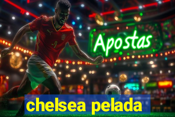 chelsea pelada